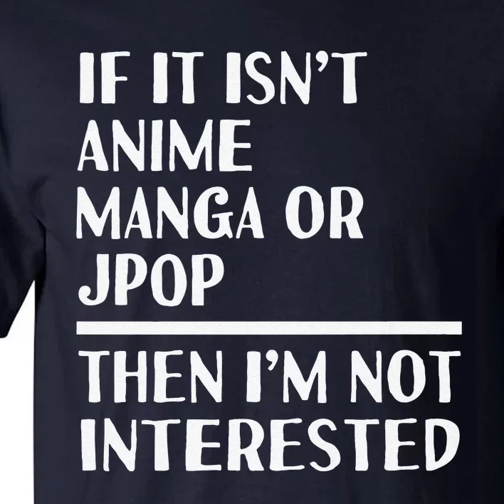 Anime Manga Jpop Lover Funny Otaku Weeaboo Japan Music Fan Tall T-Shirt