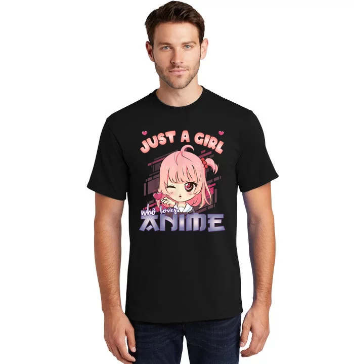 Anime Merch Just A Girl Who Loves Anime Anime Girl Manga Tall T-Shirt