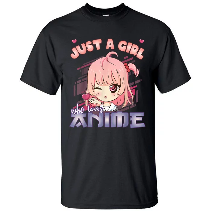 Anime Merch Just A Girl Who Loves Anime Anime Girl Manga Tall T-Shirt