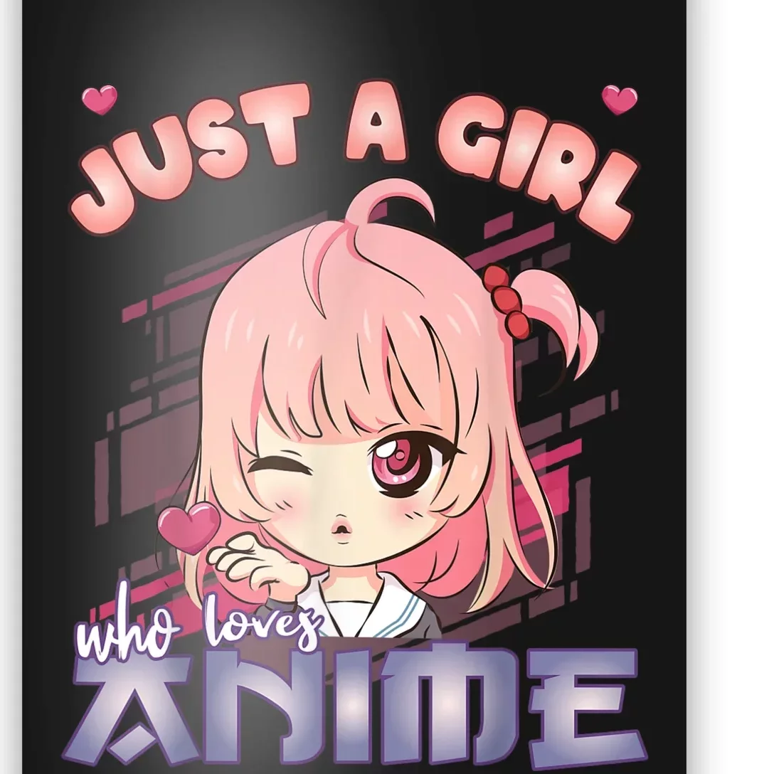 Anime Merch Just A Girl Who Loves Anime Anime Girl Manga Poster