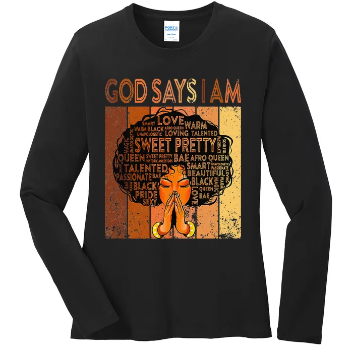 Afro Melanin Juneteenth Black History God Says I Am Ladies Long Sleeve Shirt