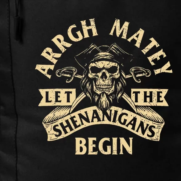 Arrgh Matey Let The Shenanigans Begin Buccaneer Freebooter Daily Commute Backpack