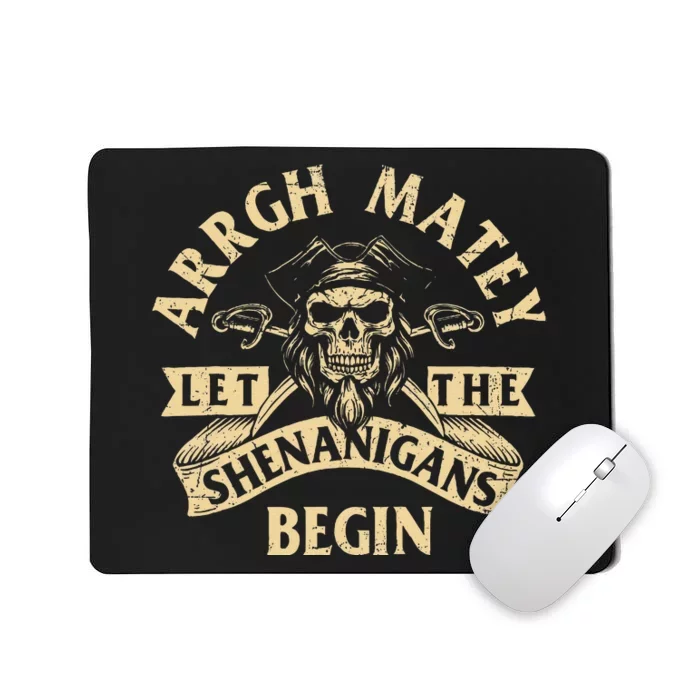 Arrgh Matey Let The Shenanigans Begin Buccaneer Freebooter Mousepad