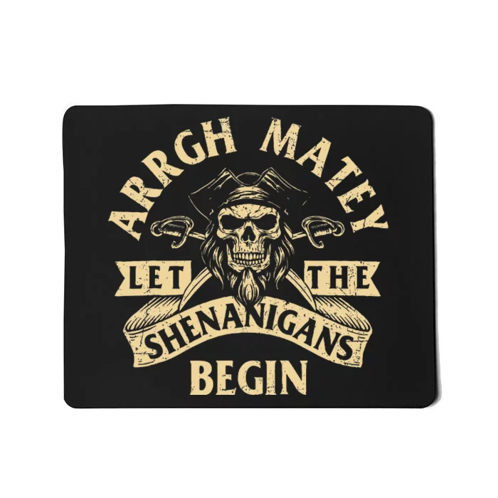 Arrgh Matey Let The Shenanigans Begin Buccaneer Freebooter Mousepad