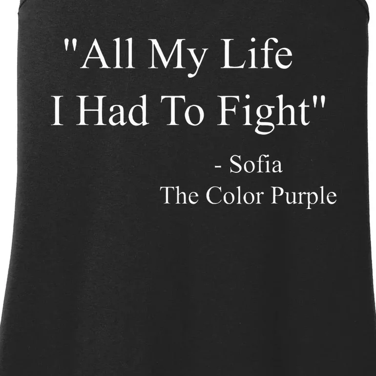 All My Life I Had To Fight Sofia Black Movies Popular Quotes Ladies Essential Tank