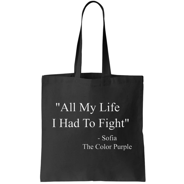 All My Life I Had To Fight Sofia Black Movies Popular Quotes Tote Bag