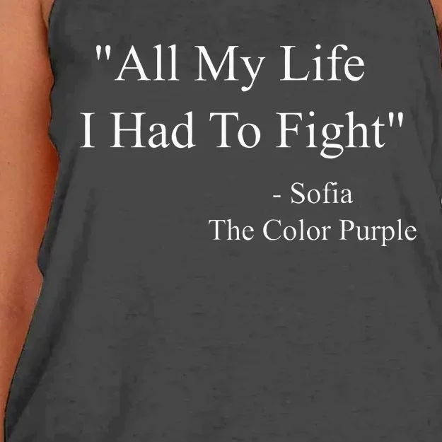 All My Life I Had To Fight Sofia Black Movies Popular Quotes Women's Knotted Racerback Tank