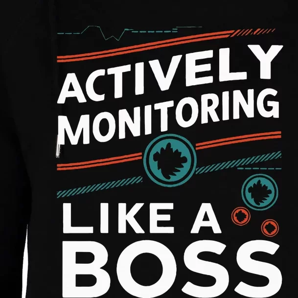 Actively Monitoring Like A Boss Teacher Test Day Womens Funnel Neck Pullover Hood