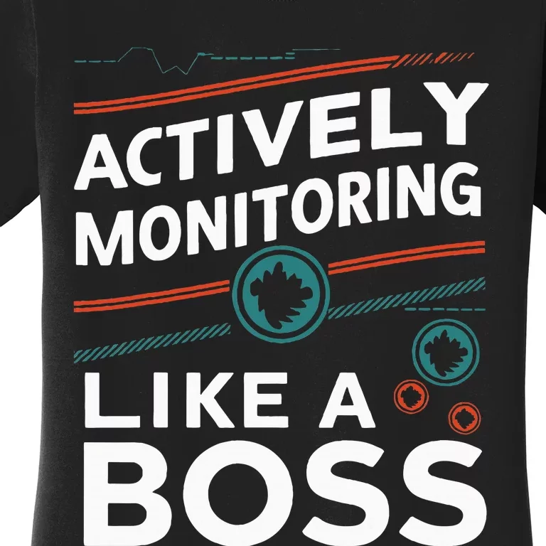 Actively Monitoring Like A Boss Teacher Test Day Women's T-Shirt