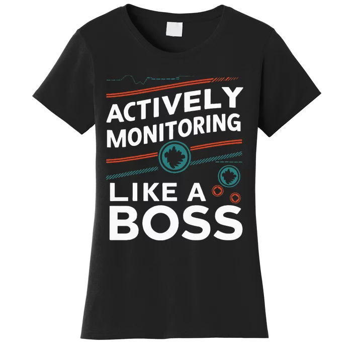 Actively Monitoring Like A Boss Teacher Test Day Women's T-Shirt