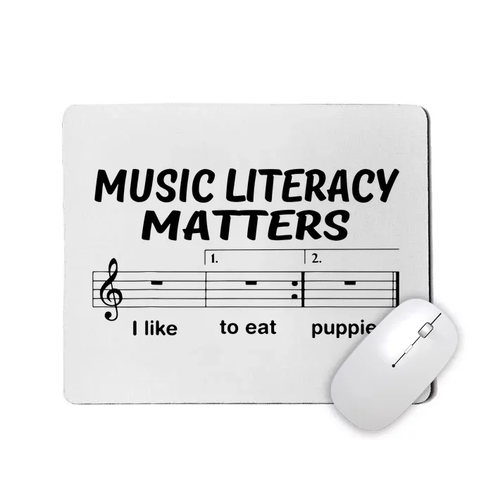 Awesome Music Literacy Matters I Like To Eat Puppies Mousepad