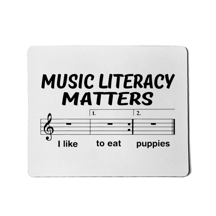 Awesome Music Literacy Matters I Like To Eat Puppies Mousepad