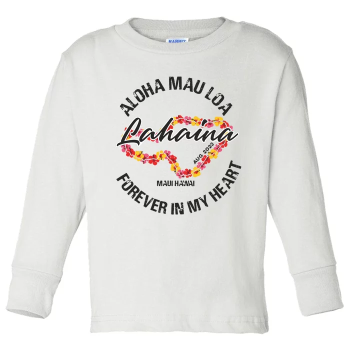 Aloha Mau Loa Forever In My Heart Maui Strong Toddler Long Sleeve Shirt