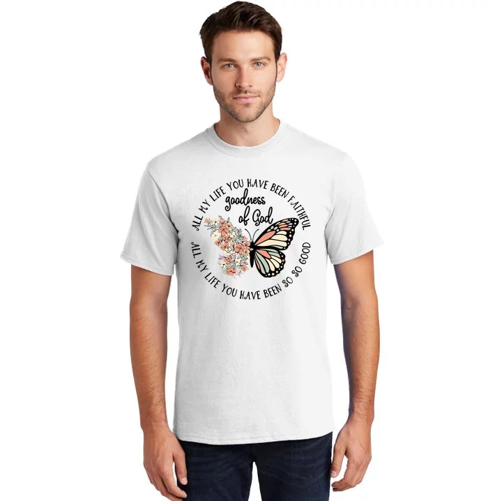 All My Life You Have Been Faithful Butterfly Christian Tall T-Shirt