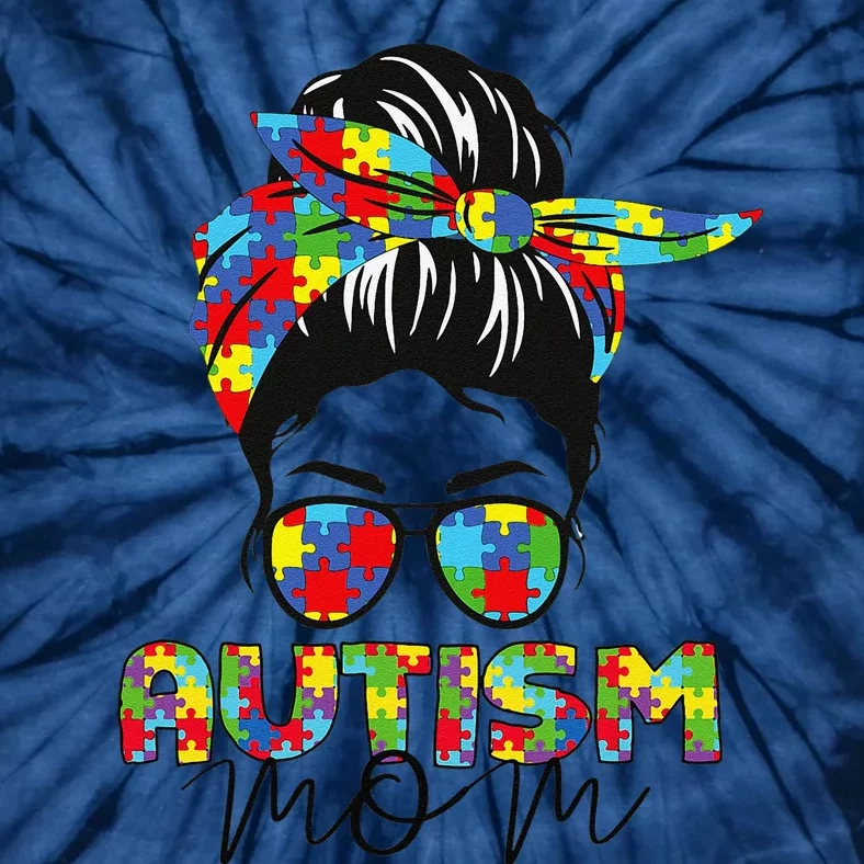 Autism Mom Life Messy Bun Sunglasses Bandana Mother’s Day Tie-Dye T-Shirt