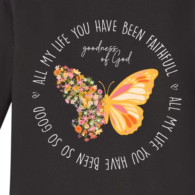 All My Life You Have Been Faithfull Goodness Of God Butterfly Baby Long Sleeve Bodysuit