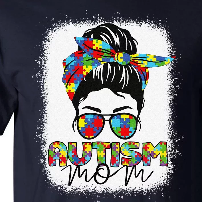 Autism Mom Life Messy Bun Bleached Mothers Day Autism Mom Tall T-Shirt