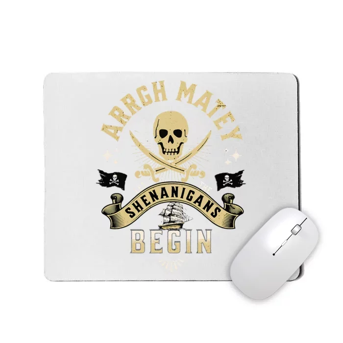 Arrgh Matey Let The Shenanigans Begin Pirate Mousepad