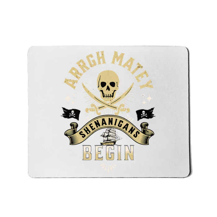 Arrgh Matey Let The Shenanigans Begin Pirate Mousepad