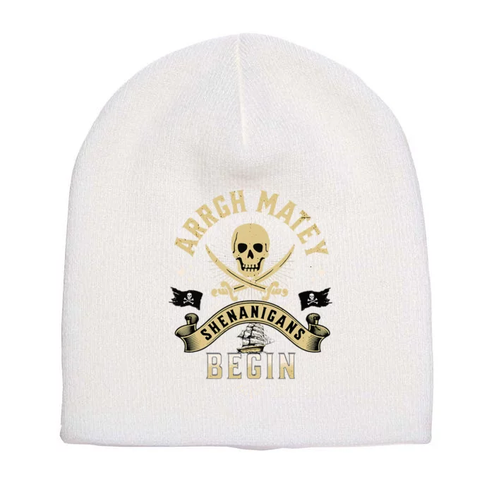 Arrgh Matey Let The Shenanigans Begin Pirate Short Acrylic Beanie