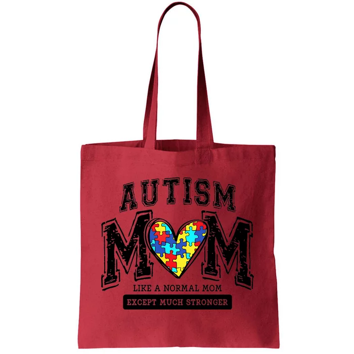 Autism Mom Like A Normal Mom Except Much Stronger Tote Bag