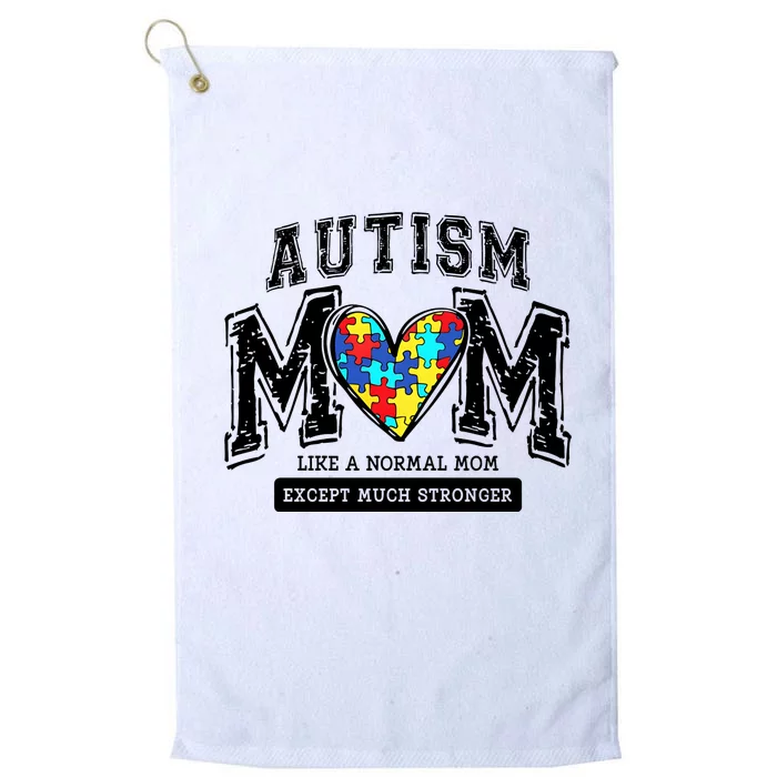 Autism Mom Like A Normal Mom Except Much Stronger Platinum Collection Golf Towel