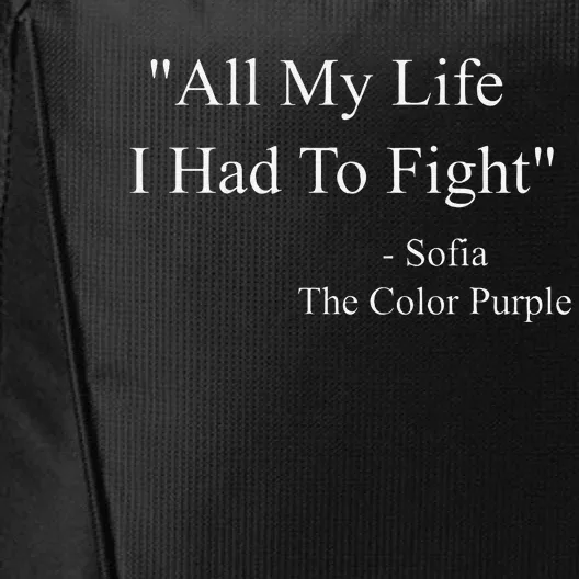 All My Life I Had To Fight Sofia Black Movies Popular Quotes City Backpack