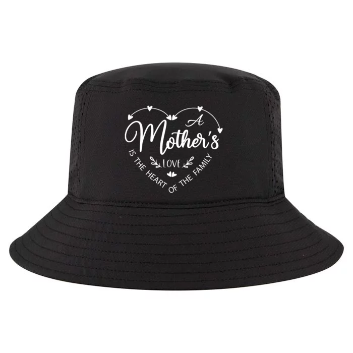 A Mother’S Love Is The Heart Of The Family Cool Comfort Performance Bucket Hat