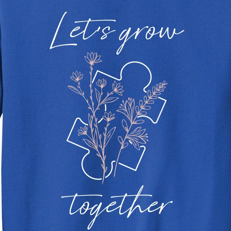 Autism Mom Let's Grow Together Puzzle Piece Autism Awareness Gift Tall Sweatshirt