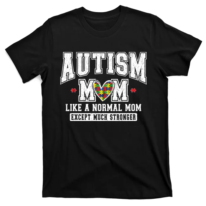 Autism Mom Like A Normal Mom T-Shirt