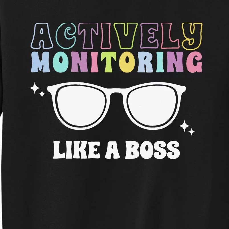 Actively Monitoring Like A Boss Testing Day Funny Teacher Sweatshirt