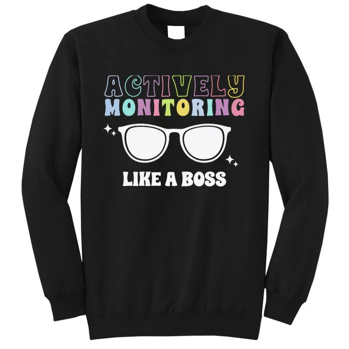 Actively Monitoring Like A Boss Testing Day Funny Teacher Sweatshirt