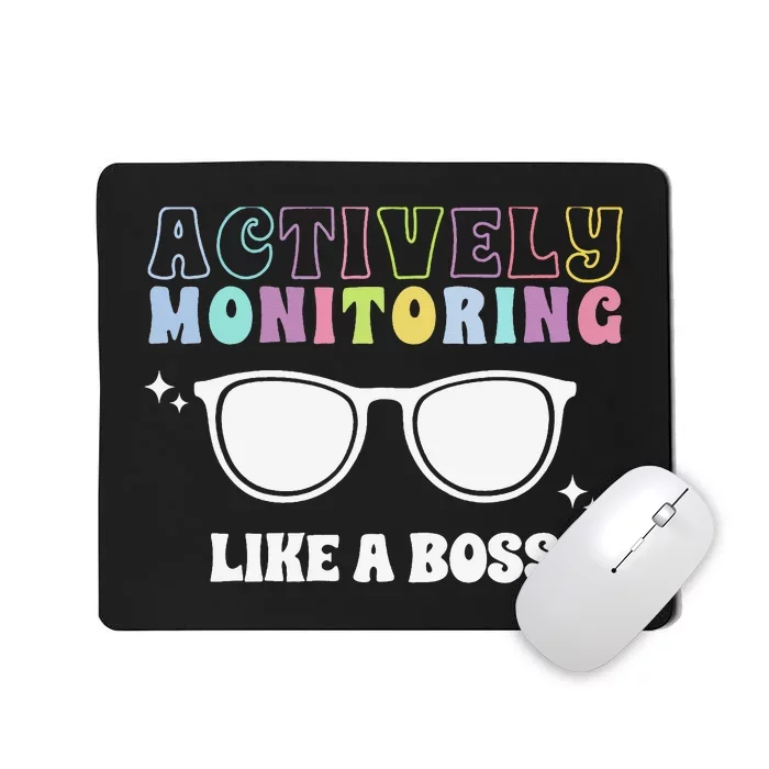 Actively Monitoring Like A Boss Testing Day Funny Teacher Mousepad