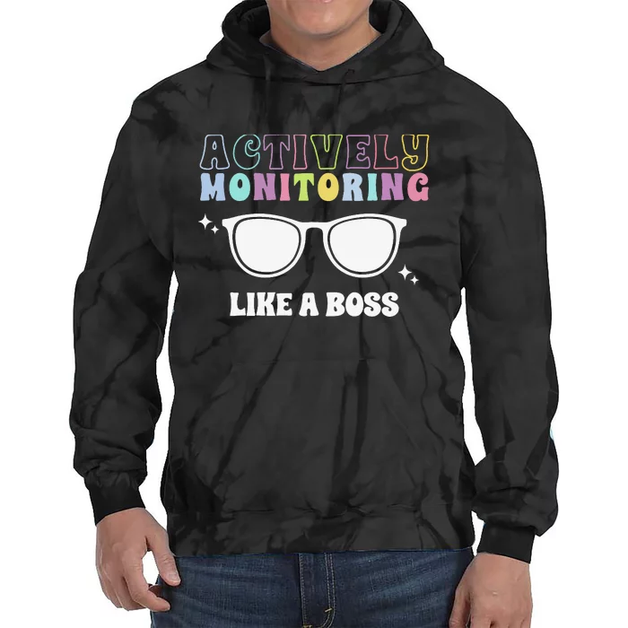 Actively Monitoring Like A Boss Testing Day Funny Teacher Tie Dye Hoodie