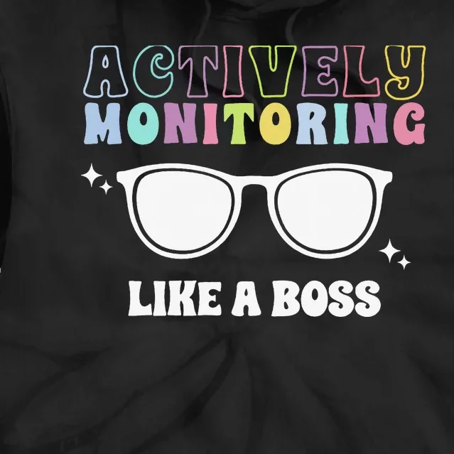 Actively Monitoring Like A Boss Testing Day Funny Teacher Tie Dye Hoodie