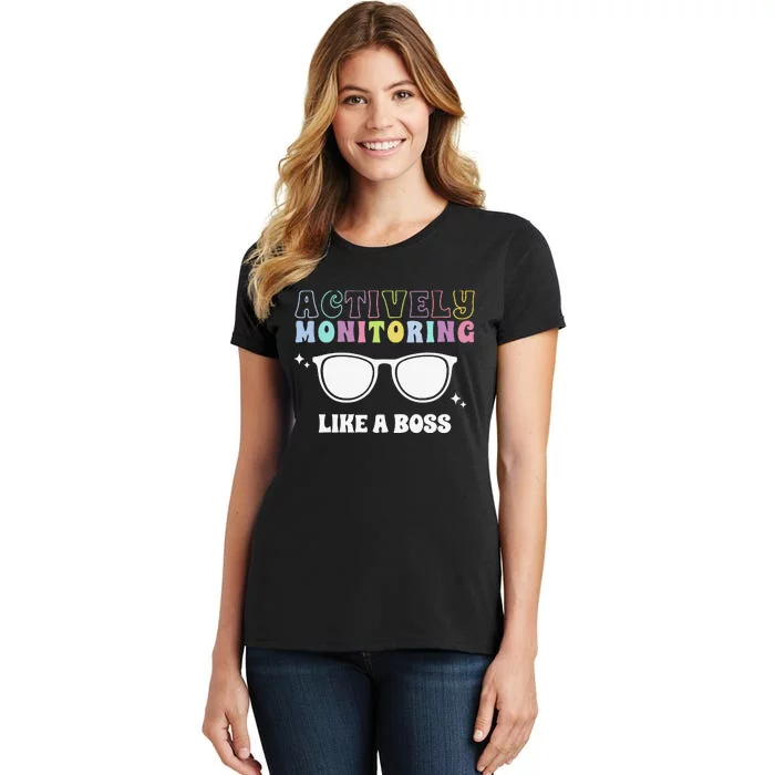 Actively Monitoring Like A Boss Testing Day Funny Teacher Women's T-Shirt