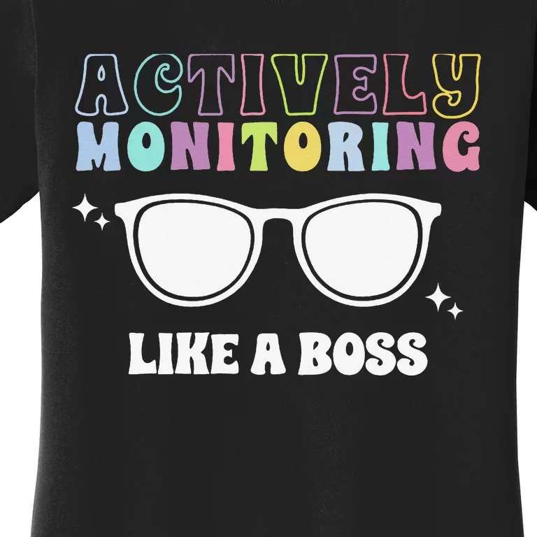 Actively Monitoring Like A Boss Testing Day Funny Teacher Women's T-Shirt