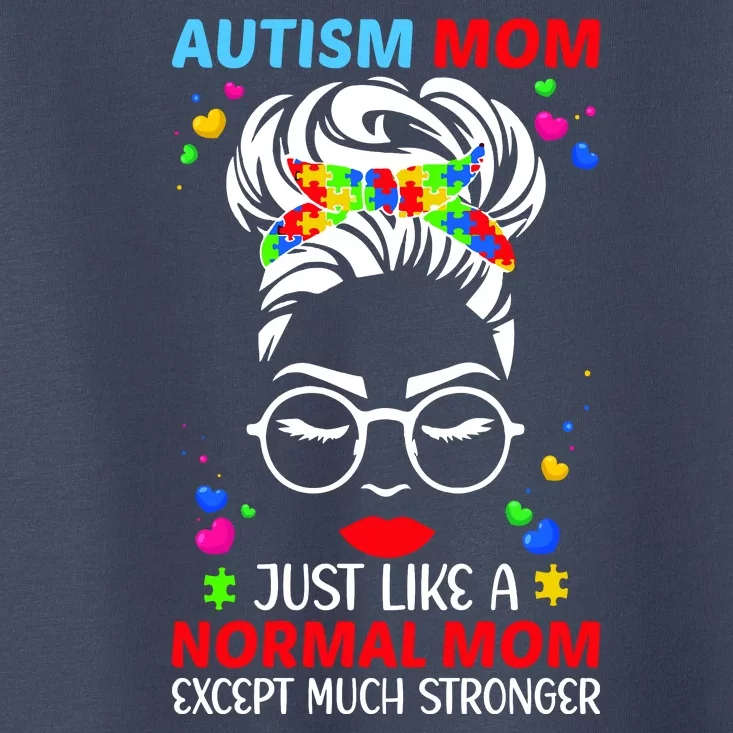 Autism Mom Much Stronger Awareness Messy Bun Puzzle Toddler T-Shirt