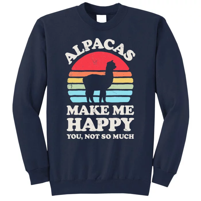 Alpacas Make Me Happy You Not So Much Alpaca Retro Vintage Tall Sweatshirt