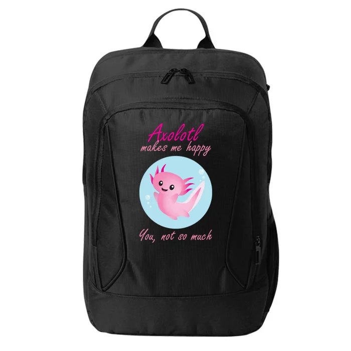 Axolotl Makes Me Happy You, Not So Much City Backpack