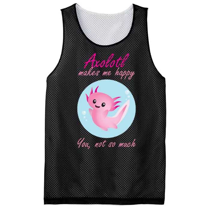 Axolotl Makes Me Happy You, Not So Much Mesh Reversible Basketball Jersey Tank