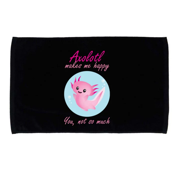 Axolotl Makes Me Happy You, Not So Much Microfiber Hand Towel