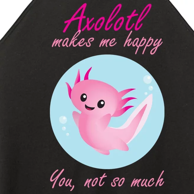 Axolotl Makes Me Happy You, Not So Much Women’s Perfect Tri Rocker Tank