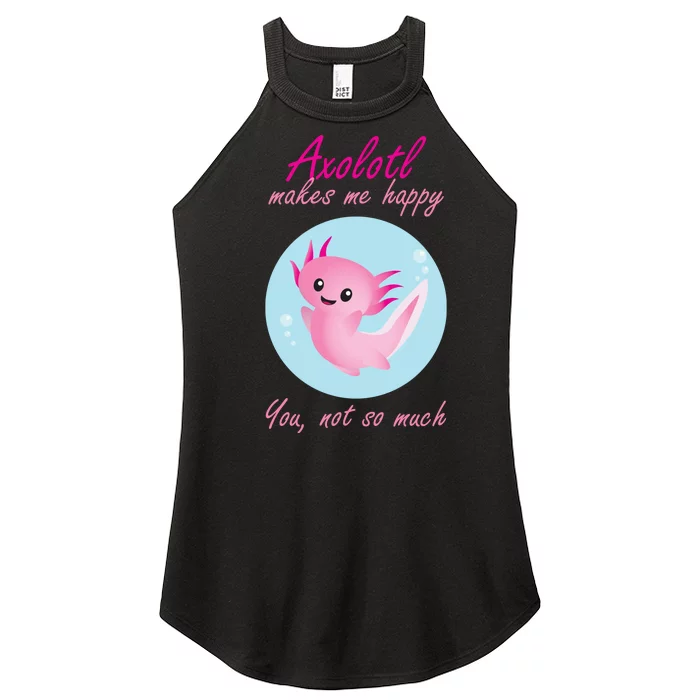 Axolotl Makes Me Happy You, Not So Much Women’s Perfect Tri Rocker Tank