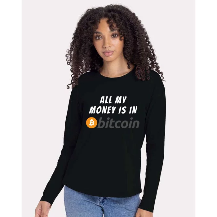 All My Money Is In Bitcoin, Funny Bitcoin Meme, BTC Crypto Womens Cotton Relaxed Long Sleeve T-Shirt