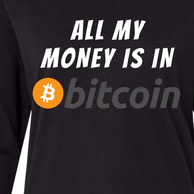 All My Money Is In Bitcoin, Funny Bitcoin Meme, BTC Crypto Womens Cotton Relaxed Long Sleeve T-Shirt