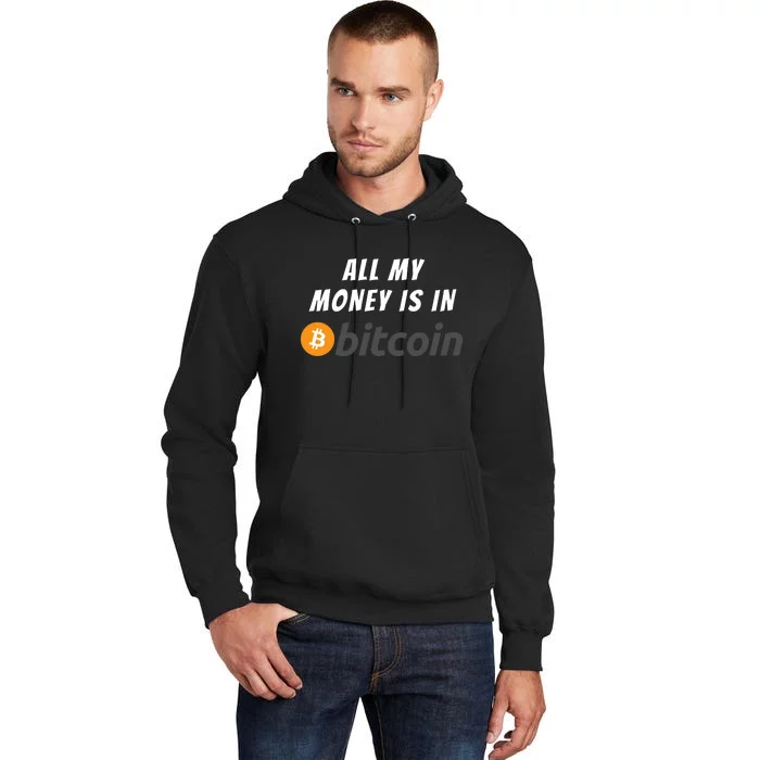 All My Money Is In Bitcoin, Funny Bitcoin Meme, BTC Crypto Tall Hoodie