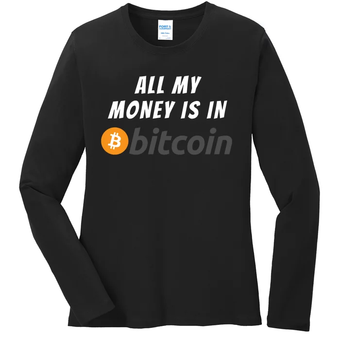 All My Money Is In Bitcoin, Funny Bitcoin Meme, BTC Crypto Ladies Long Sleeve Shirt