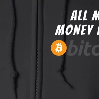 All My Money Is In Bitcoin, Funny Bitcoin Meme, BTC Crypto Full Zip Hoodie