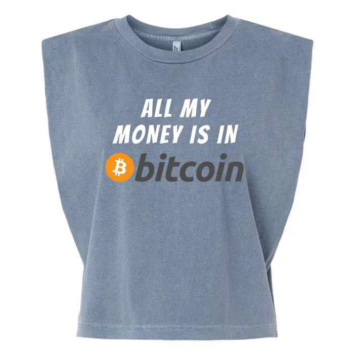 All My Money Is In Bitcoin, Funny Bitcoin Meme, BTC Crypto Garment-Dyed Women's Muscle Tee